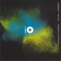 FRANÇOIS CARRIER - Carrier, Francois / Michel Lambert : iO cover 