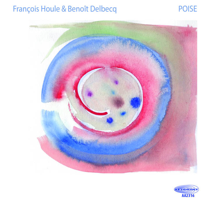 FRANÇOIS HOULE - François Houle &amp; Benoît Delbecq : Poise cover 