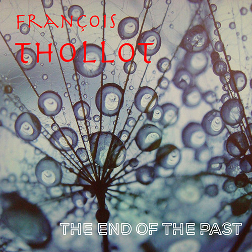 FRANOIS THOLLOT - The End of The Past cover 