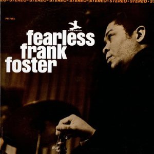 FRANK FOSTER - Fearless Frank Foster cover 