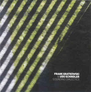 FRANK GRATKOWSKI - Frank Gratkowski & Udo Schindler : Sounding Dialectics cover 
