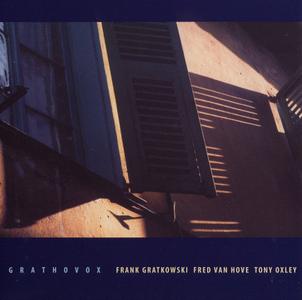 FRANK GRATKOWSKI - Frank Gratkowski / Fred van Hove / Tony Oxley ‎: GratHovOx cover 