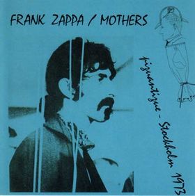 FRANK ZAPPA - Piquantique - Stockholm Aug 21st 1973 [Beat the Boots #8] (Frank Zappa / Mothers) cover 