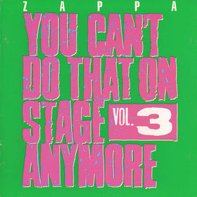 FRANK ZAPPA - You Can't Do That on Stage Anymore, Volume 3 cover 
