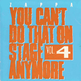 FRANK ZAPPA - You Can't Do That on Stage Anymore, Volume 4 cover 