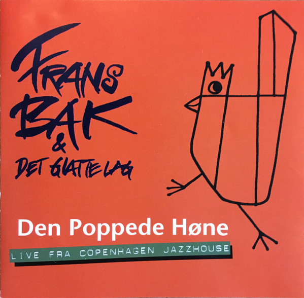 FRANS BAK - Frans Bak & Det Glatte Lag : Den Poppede Høne (Live Fra Copenhagen Jazzhouse) cover 