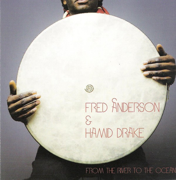FRED ANDERSON - From The River To The Ocean (with Hamid Drake) cover 