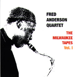 FRED ANDERSON - The Milwaukee Tapes Vol. 1 cover 