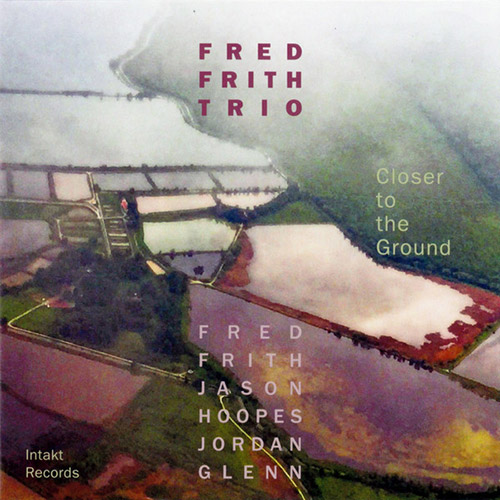 FRED FRITH - Closer to the Ground cover 
