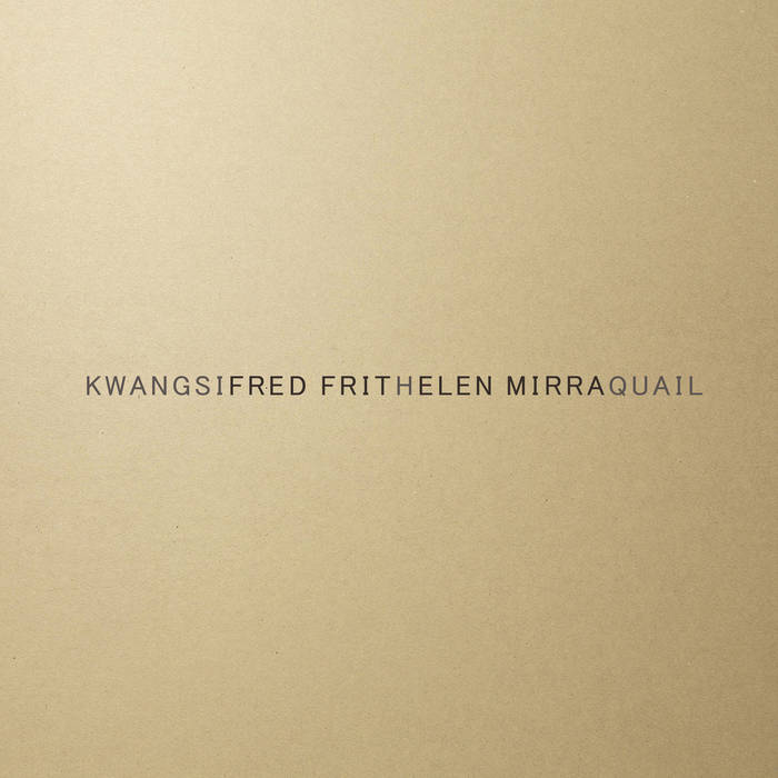 FRED FRITH - Fred  Frith And Helen Mirra : Kwangsi - quail cover 