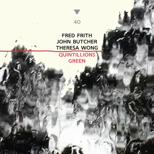 FRED FRITH - Fred Frith, John Butcher, Theresa Wong : Quintillions Green cover 
