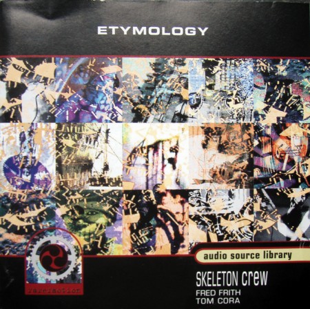 FRED FRITH - Skeleton Crew :Etymology cover 