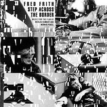 FRED FRITH - Step Across The Border cover 