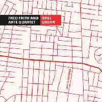 FRED FRITH - Still Urban (with Arte Quartett) cover 