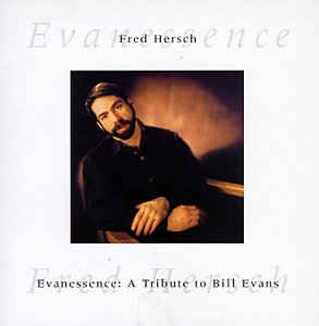 FRED HERSCH - Evanessence: A Tribute to Bill Evans cover 