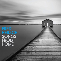 FRED HERSCH - Songs From Home cover 