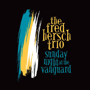 FRED HERSCH - Sunday Night at the Vanguard cover 
