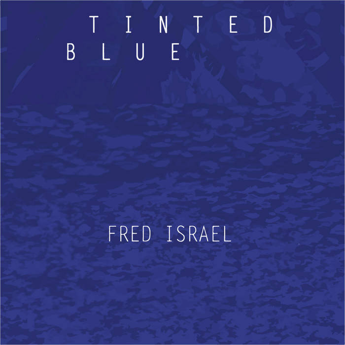 FRED ISRAEL - Tinted Blue cover 