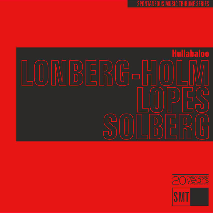 FRED LONBERG-HOLM - Fred Lonberg-Holm/ Luis Lopes/ Stle Liavik Solberg : Hullabaloo cover 