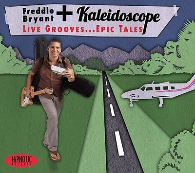 FREDDIE BRYANT - Freddie Bryant And Kaleidoscope : Live Grooves Epic Tales cover 