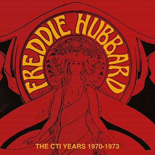 FREDDIE HUBBARD - The CTI Years 1970 - 1973 cover 