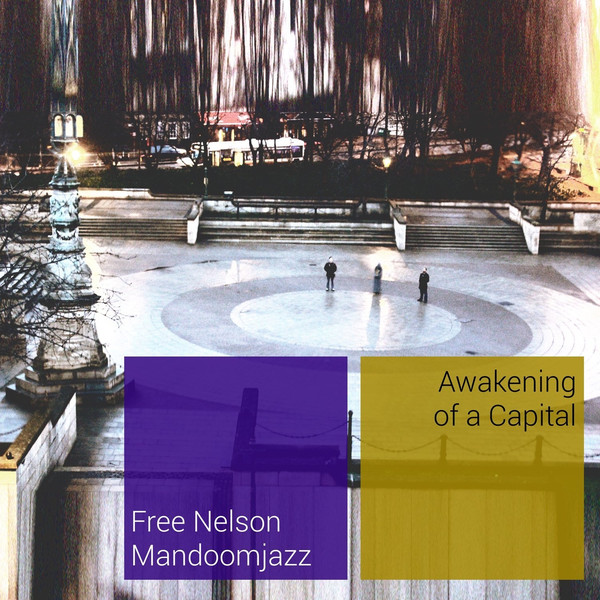 FREE NELSON MANDOOMJAZZ - Awakening Of A Capital cover 