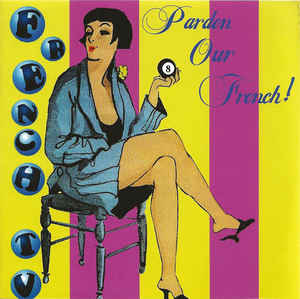 FRENCH TV - Pardon Our French! cover 