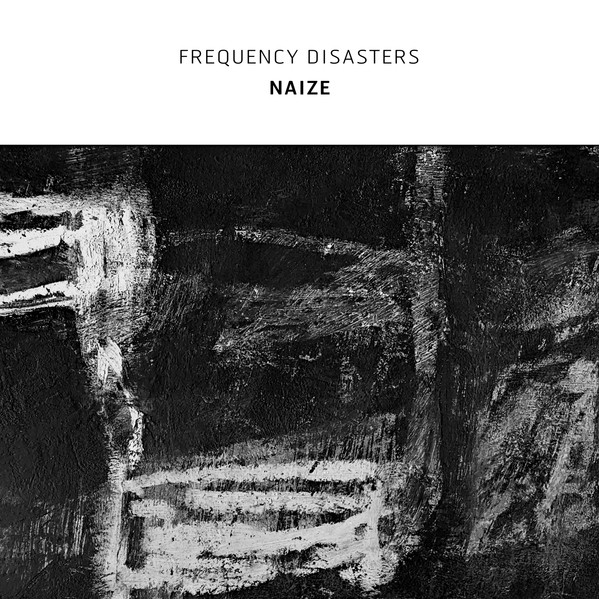 FREQUENCY DISASTERS - Naize cover 