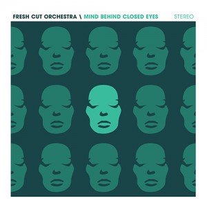 FRESH CUT ORCHESTRA - Mind Behind Closed Eyes cover 