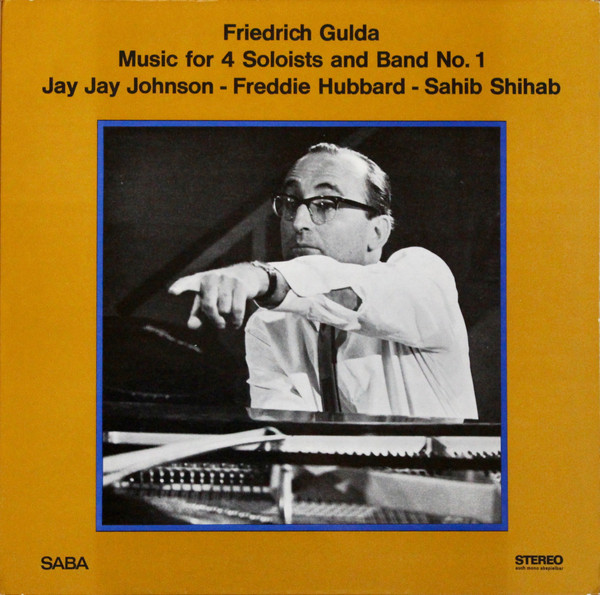 FRIEDRICH GULDA - Friedrich Gulda - Jay Jay Johnson / Freddie Hubbard / Sahib Shihab : Music For 4 Soloists And Band No.1 cover 