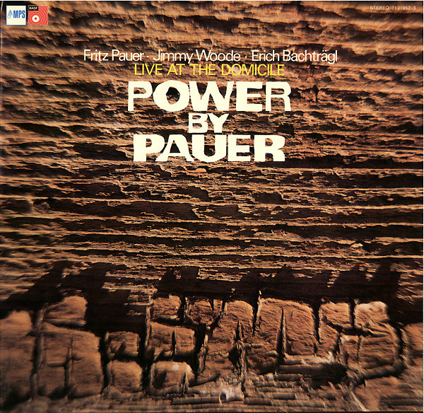 FRITZ PAUER - Fritz Pauer, Jimmy Woode, Erich Bachträgl : Power By Pauer, Live At The Domicile cover 