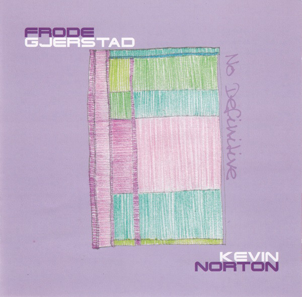 FRODE GJERSTAD - Frode Gjerstad / Kevin Norton : No Definitive cover 