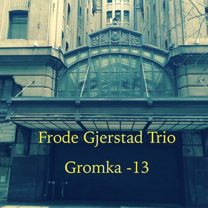 FRODE GJERSTAD - Gromka -13 cover 