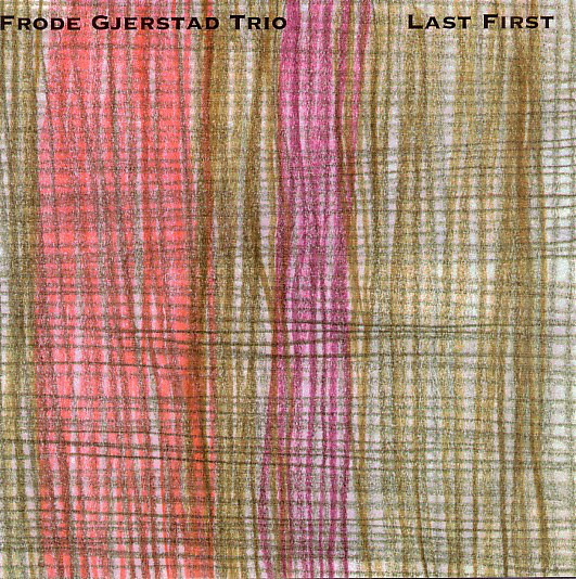 FRODE GJERSTAD - Last First cover 