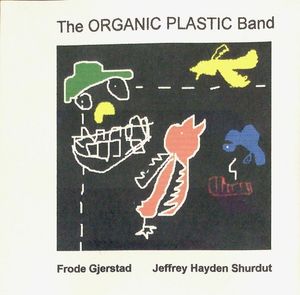 FRODE GJERSTAD - The Organic Plastic Band : We Are As Organic As Cars cover 