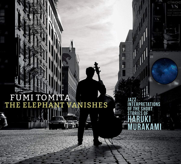 FUMI TOMITA - The Elephant Vanishes : Jazz Interpretations Of The Short Stories Of Haruki Murakami cover 