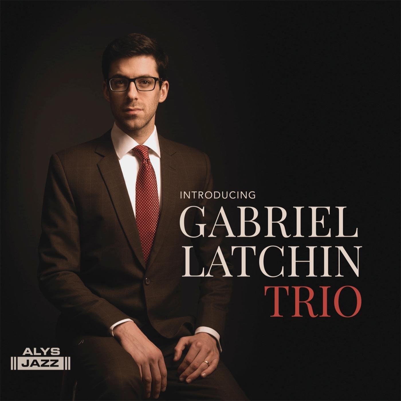 GABRIEL LATCHIN - Introducing Gabriel Latchin Trio cover 