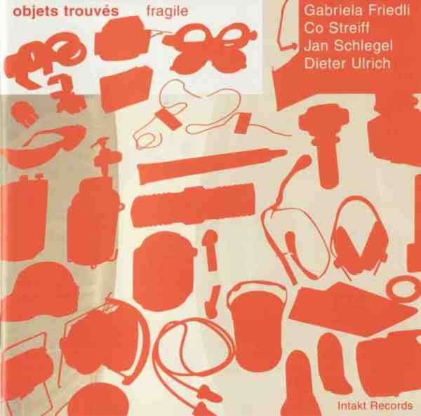 GABRIELA FRIEDLI - Objets Trouvés ‎: Fragile cover 