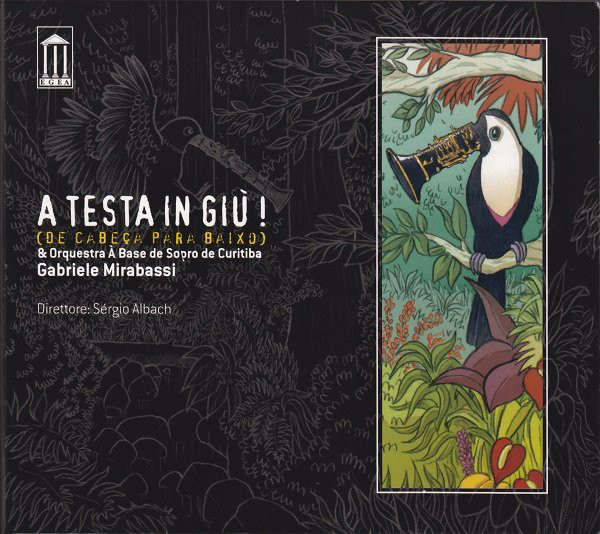 GABRIELE MIRABASSI - Gabriele Mirabassi & Orquestra À Base De Sopro De Curitiba ‎: A Testa In Giù ! (De Cabeça Para Baixo) cover 