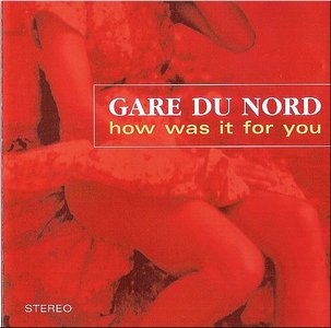 GARE DU NORD - How Was It For You cover 