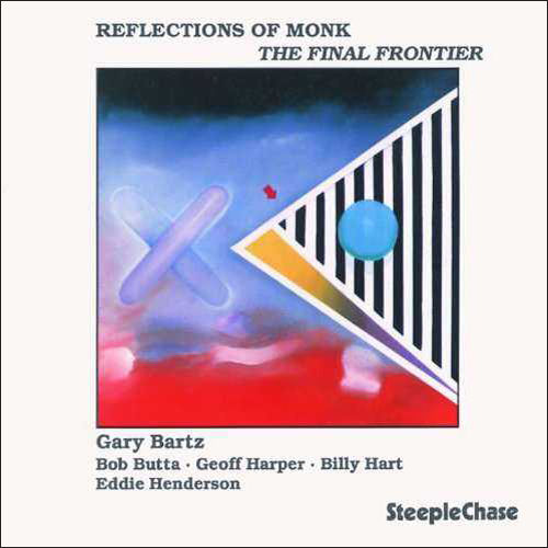 GARY BARTZ - Reflections of Monk - The Final Frontier cover 