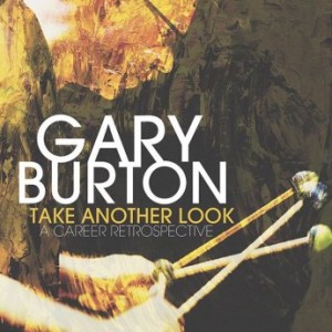 GARY BURTON - Take Another Look : A Career Retrospective cover 