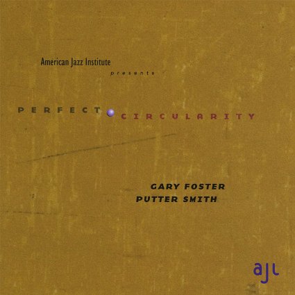 GARY FOSTER - Gary Foster & Putter Smith : Perfect Circularity cover 