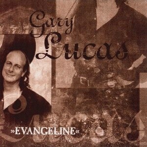 GARY LUCAS - Evangeline cover 