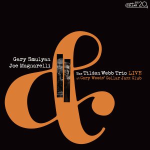 GARY SMULYAN - Gary Smulyan, Joe Magnarelli &amp; Tilden Webb Trio : Live at Cory Weeds Cellar Jazz Club cover 