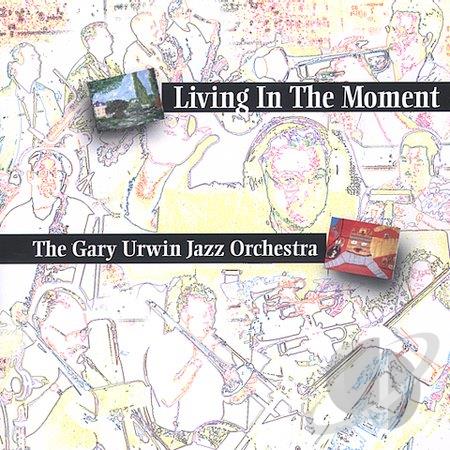 GARY URWIN - Living in the Moment cover 