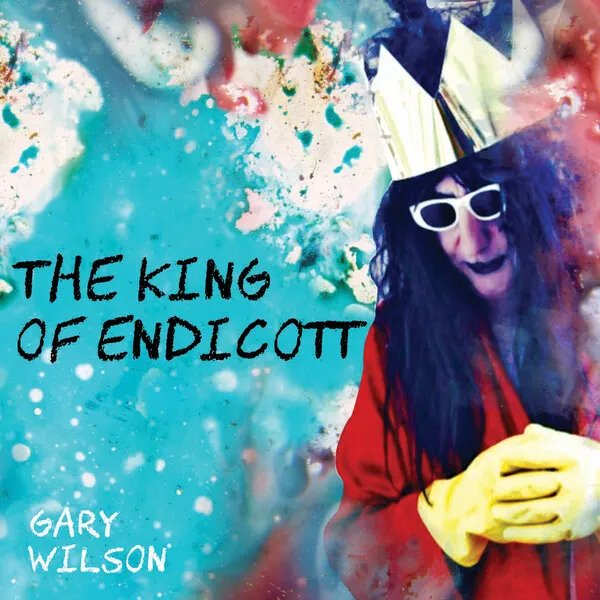 GARY WILSON - The King Of Endicott cover 