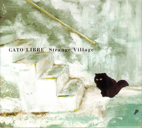 GATO LIBRE - Strange Village cover 