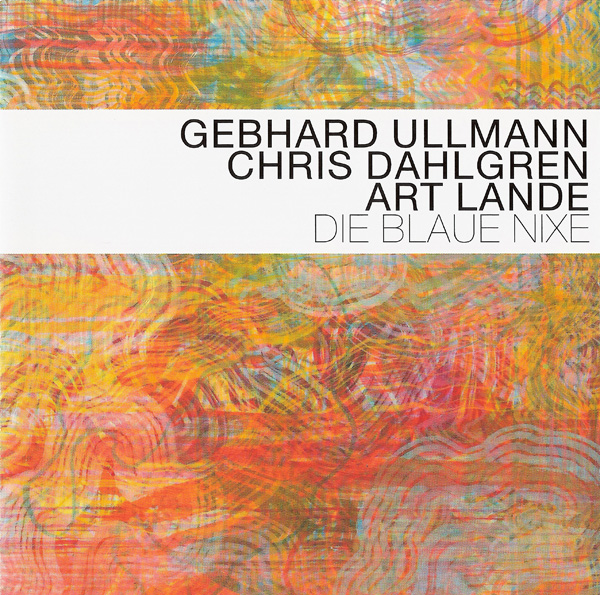 GEBHARD ULLMANN - Gebhard Ullmann - Chris Dahlgren - Art Lande ‎: Die Blaue Nixe cover 