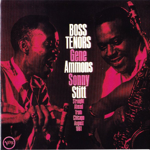 GENE AMMONS - Gene Ammons / Sonny Stitt - Boss Tenors: Straight Ahead From Chicago August 1961 cover 
